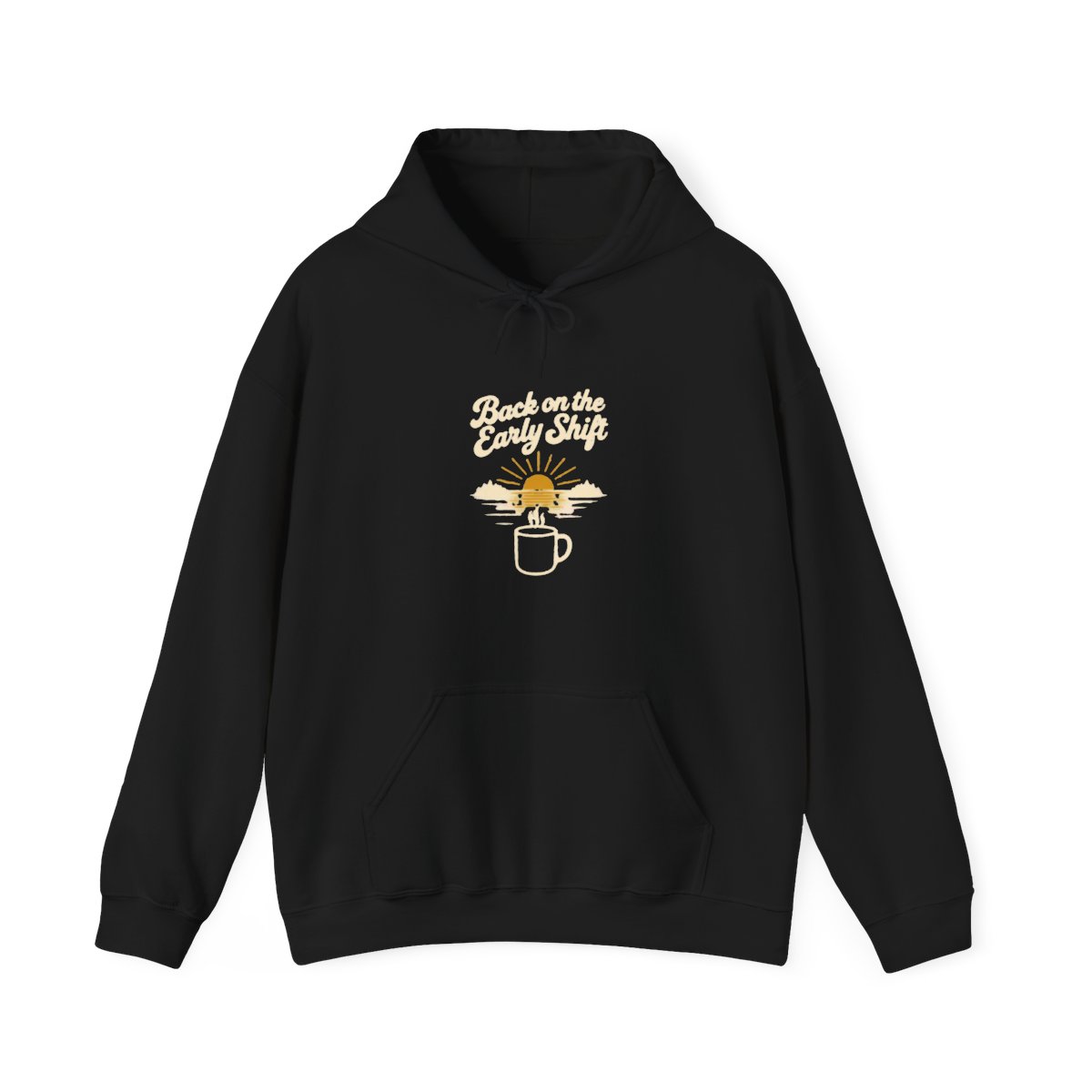 Back on the Early Shift · Hoodie