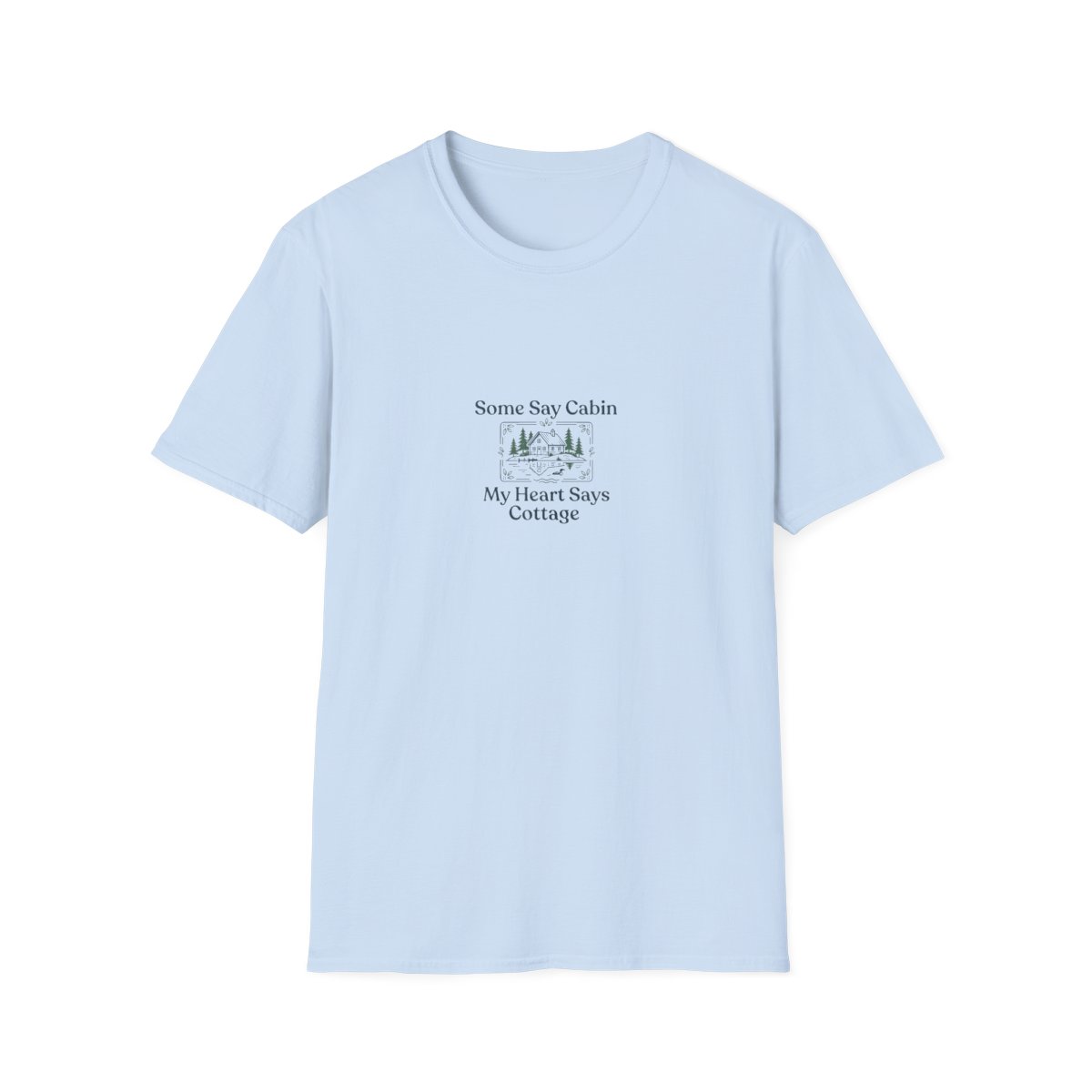 Some Say Cabin
My Heart Says Cottage on Light Blue